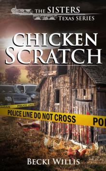 Chicken Scratch (The Sisters, Texas Mystery Series Book 1) Read online
