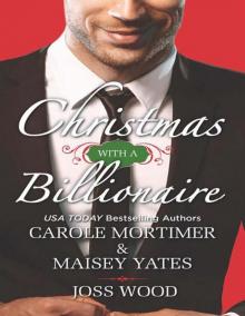 Christmas With a Billionaire: Billionaire Under the MistletoeSnowed in With Her BossA Diamond for Christmas Read online