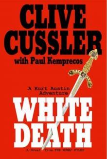 Clive Cussler - KA04 - White Death Read online