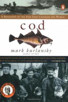 Cod: A Biography of the Fish That Changed the World Read online