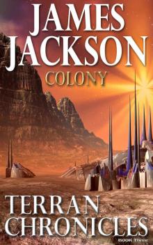 Colony (Terran Chronicles Book 3) Read online