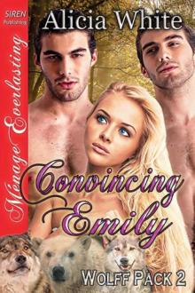 Convincing Emily [Wolff Pack 2] (Siren Publishing Ménage Everlasting) Read online