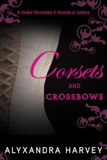 Corsets and Crossbows: A Drake Chronicles Novella in Letters Read online