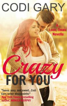 Crazy for You (Loco, Texas Book 1) Read online