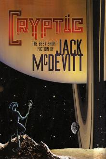 Cryptic - The Best Short Fiction of Jack McDevitt Read online