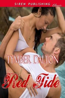 Dalton, Tymber - Red Tide (Siren Publishing Classic) Read online