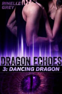 Dancing Dragon (Dragon Echoes Book 3) Read online