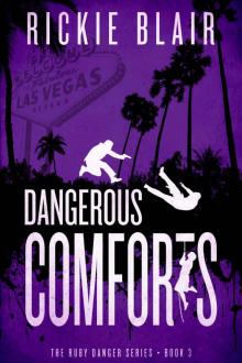 Dangerous Comforts (The Ruby Danger Series Book 3) Read online