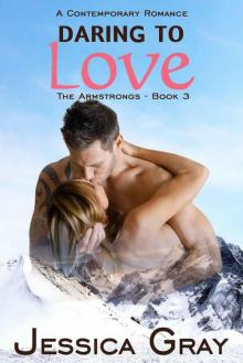 Daring to Love: A Contemporary Romance (The Armstrongs Book 3) Read online