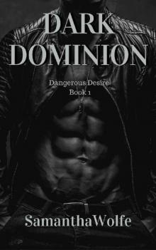 Dark Dominion: Dangerous Desire Book 1 Read online