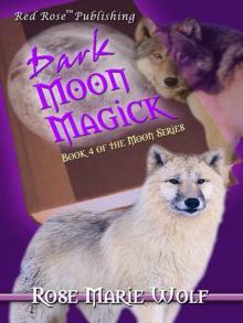 Dark Moon Magick [The Moon Series: Book 4] Read online