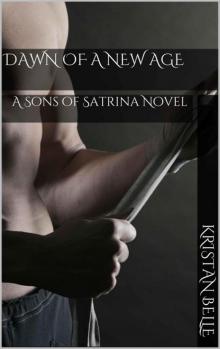 Dawn of a New Age: A Sons of Satrina Novel Read online
