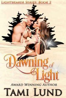 Dawning of Light (Lightbearer Book 2) Read online