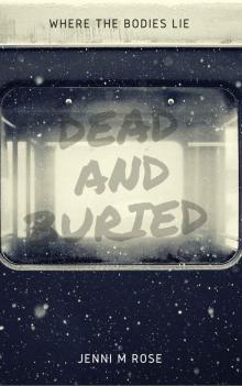 Dead and Buried: Where the Bodies Lie (Chasing Happy Book 1) Read online