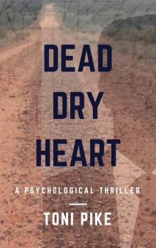 Dead Dry Heart_A psychological thriller Read online