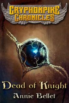 Dead of Knight (The Gryphonpike Chronicles Book 4) Read online