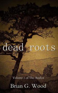 Dead Roots (The Analyst) Read online