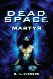 Dead Space Martyr Read online