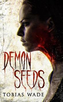 Demon Seeds_A Supernatural Horror Novel Read online