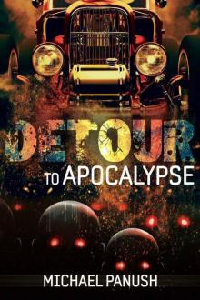 Detour to Apocalypse: A Rot Rods Serial, Part Two Read online