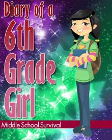 Diary of a 6th Grade Girl #1: How to Survive Middle School Read online
