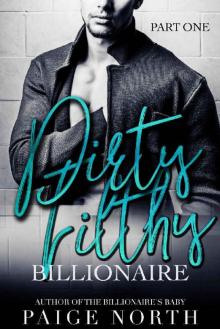 Dirty Filthy Billionaire [Part One] Read online