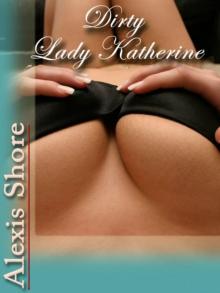 Dirty Lady Katherine Read online
