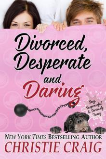 Divorced, Desperate and Daring (Divorced and Desperate Book 6) Read online