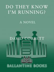Do They Know I'm Running?: A Novel Read online