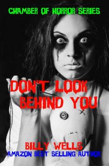 Don't Look Behind You-A Collection of Horror (Chamber of Horror Series Book 3) Read online