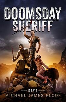 Doomsday Sheriff_Day 1_A Post-Apocalyptic Zombie Adventure Read online