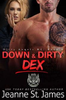 Down & Dirty: Dex (Dirty Angels MC Book 8) Read online