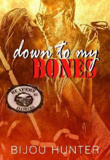 Down to my Bones (Reapers MC: Ellsberg Chapter Book 1) Read online