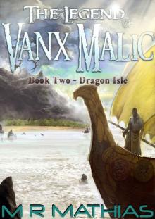 Dragon Isle (The Legend of Vanx Malic Book 2) Read online