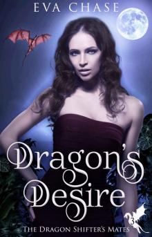 Dragon's Desire_The Dragon Shifter’s Mates Read online