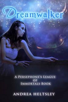 Dreamwalker (Persephone's League of Immortals) Read online