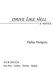 Drive Like Hell: A Novel Read online