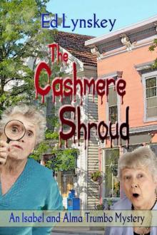 Ed Lynskey - Isabel and Alma Trumbo 02 - The Cashmere Shroud Read online