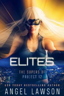 Elites: The Supers of Project 12 Read online