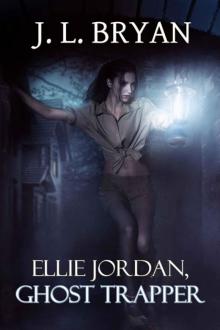 Ellie Jordan, Ghost Trapper Read online