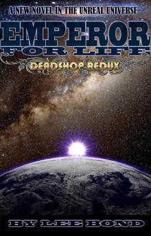 Emperor-for-Life: DeadShop Redux (Unreal Universe Book 6)