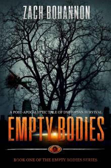 Empty Bodies: A Post-Apocalyptic Tale of Dystopian Survival (Book 1) Read online