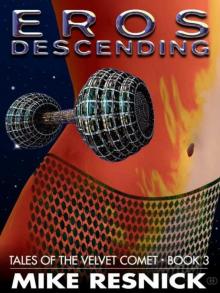 Eros Descending: Book 3 of Tales of the Velvet Comet Read online