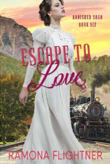 Escape To Love: Banished Saga, Book 6 Read online