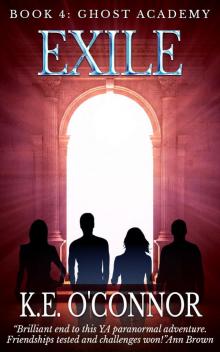 Exile: Ghost Academy (YA paranormal adventure, book 4) Read online