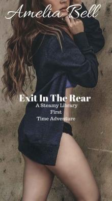 Exit In The Rear: A Steamy Library First Time Adventure