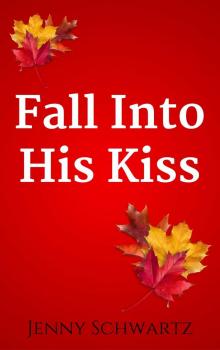 Fall Into His Kiss Read online