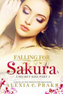 Falling for Sakura: A Secret Kiss Part 1 (Sakura and the Princeton Brothers #1)