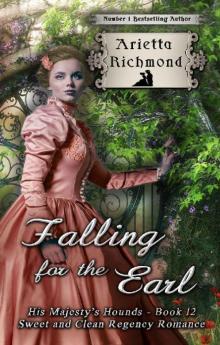 Falling for the Earl: Sweet and Clean Regency Romance (His Majesty's Hounds Book 12) Read online