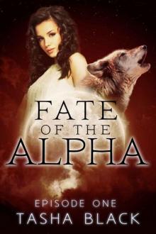 fate of the alpha - episode 1 Read online